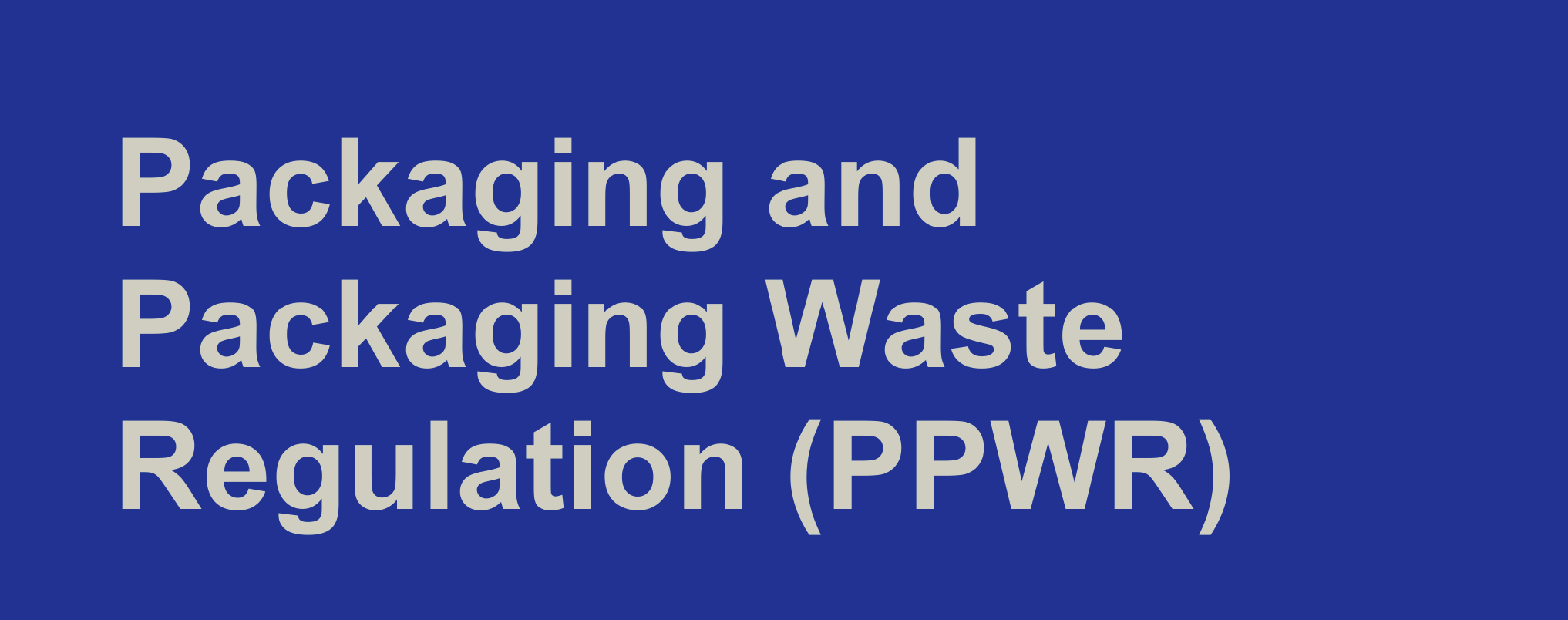欧盟《包装和包装废弃物法规》EU PPWR
